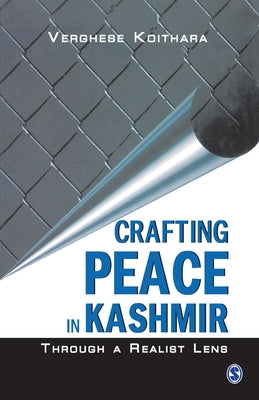 Crafting Peace in Kashmir: Through a Realist Lens