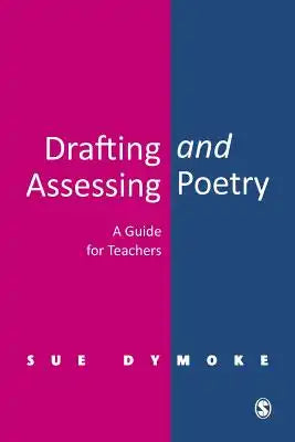 Drafting and Assessing Poetry: A Guide for Teachers