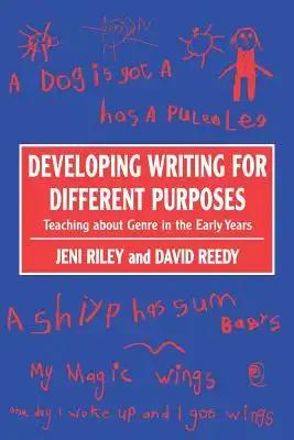 Developing Writing for Different Purposes: Teaching about Genre in the Early Years