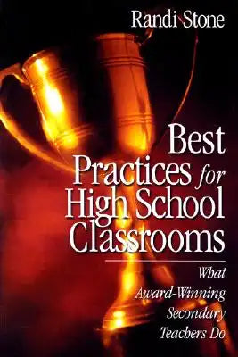 Best Practices for High School Classrooms: What Award-Winning Secondary Teachers Do