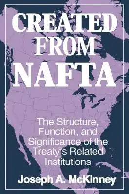 Created from NAFTA: The Structure, Function and Significance of the Treaty's Related Institutions: The Structure, Function and Significance of the Tre