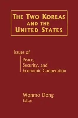 The Two Koreas and the United States: Issues of Peace, Security and Economic Cooperation