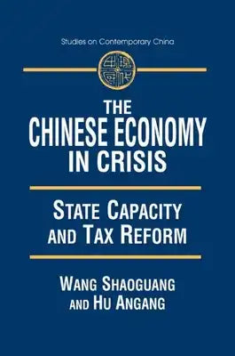 The Chinese Economy in Crisis: State Capacity and Tax Reform