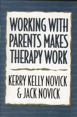 Working with Parents Makes Therapy Work