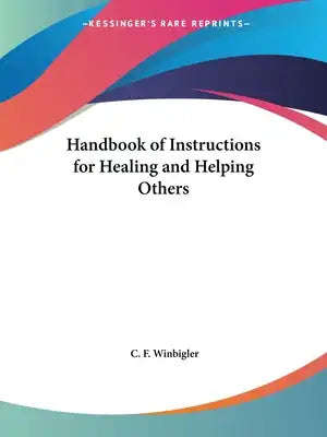 Handbook of Instructions for Healing and Helping Others