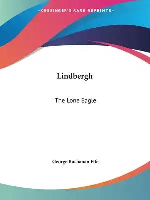 Lindbergh: The Lone Eagle