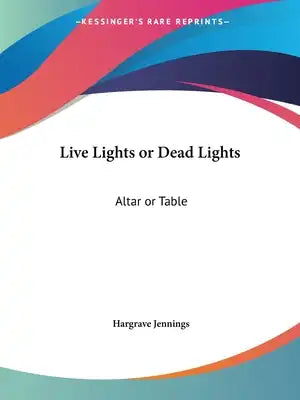 Live Lights or Dead Lights: Altar or Table