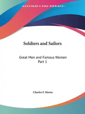 Soldiers and Sailors: Great Men and Famous Women Part 1