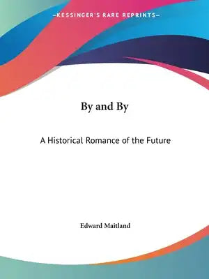 By and By: A Historical Romance of the Future