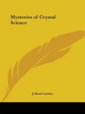 Mysteries of Crystal Science