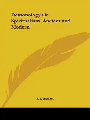Demonology Or Spiritualism, Ancient and Modern