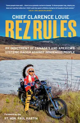 Rez Rules - Signed Edition: My Indictment of Canada's and America's Systemic Racism Against Indigenous People
