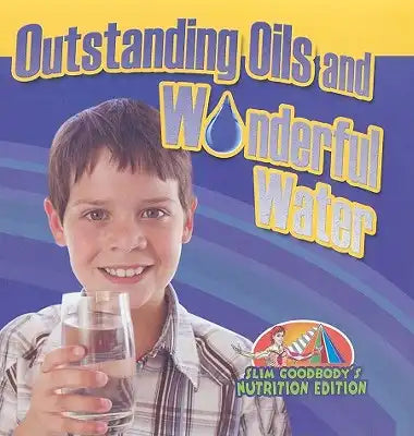 Outstanding Oils and Wonderful Water