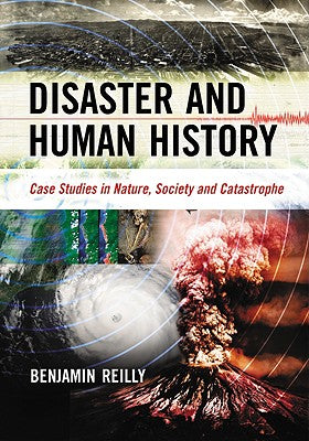 Disaster and Human History: Case Studies in Nature, Society and Catastrophe