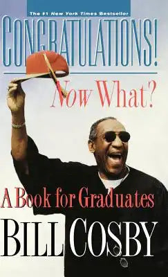 Congratulations! Now What?: A Book for Graduates