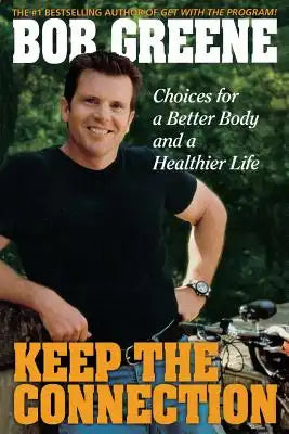 Keep the Connection: Choices for a Better and Healthier Life