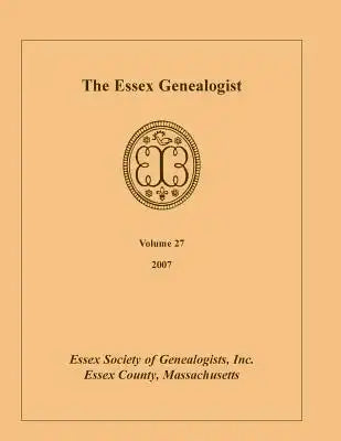 The Essex Genealogist, Volume 27, 2007
