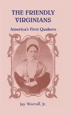 The Friendly Virginians: America's First Quakers