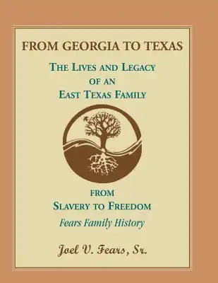 From Georgia to Texas: The Lives and Legacy of an East Texas Family