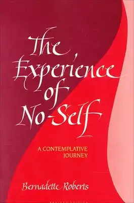 The Experience of No-Self: A Contemplative Journey
