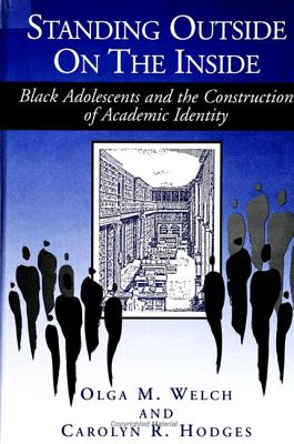 Standing Outside on the Inside: Black Adolescents and the Construction of Academic Identity