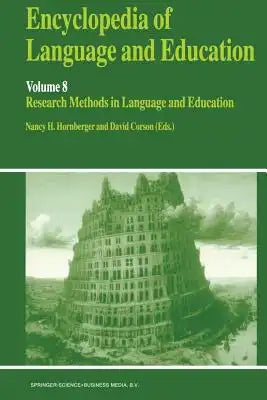 Encyclopedia of Language and Education: Research Methods in Language and Education