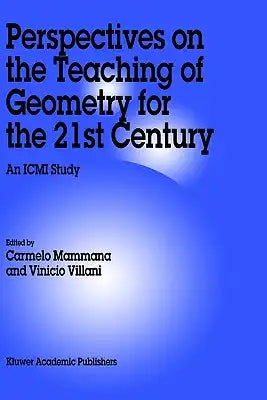 Perspectives on the Teaching of Geometry for the 21st Century: An ICMI Study