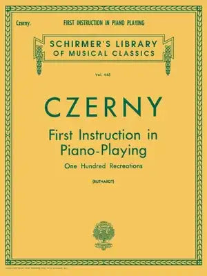 First Instruction in Piano Playing (100 Recreations): Schirmer Library of Classics Volume 445 Piano Technique