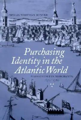 Purchasing Identity in the Atlantic World