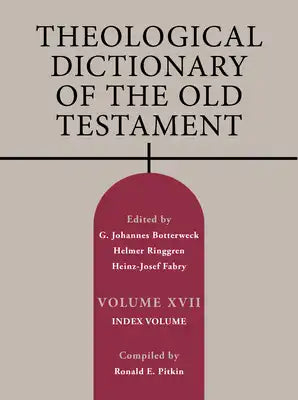 Theological Dictionary of the Old Testament, Volume XVII: Index Volume Volume 17
