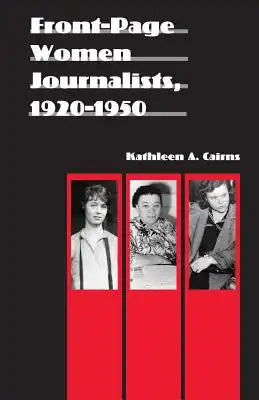 Front-Page Women Journalists, 1920-1950