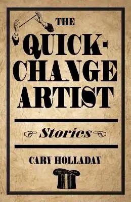 The Quick-Change Artist: Stories