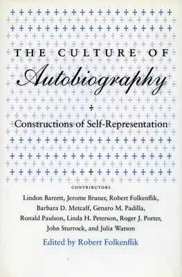 Culture of Autobiography: Constructions of Self-Representation