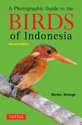 A Photographic Guide to the Birds of Indonesia: Second Edition