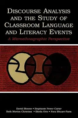 Discourse Analysis and the Study of Classroom Language and Literacy Events: A Microethnographic Perspective