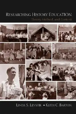 Researching History Education: Theory, Method, and Context