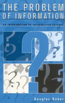 Problem of Information: An Introduction to Information Science