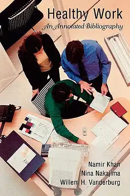 Healthy Work: An Annotated Bibliography