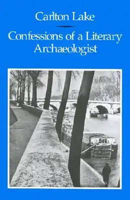 Confessions of a Literary Archaeoligist: Memoirs