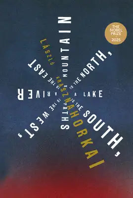A Mountain to the North, a Lake to the South, Paths to the West, a River to the East