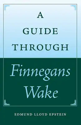 A Guide Through Finnegans Wake