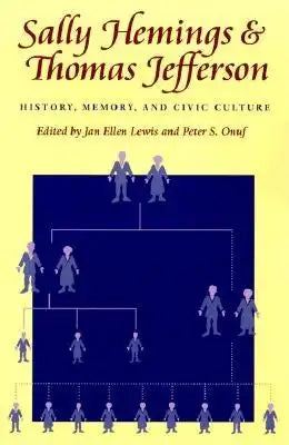 Sally Hemings and Thomas Jefferson: History, Memory, and Civic Culture
