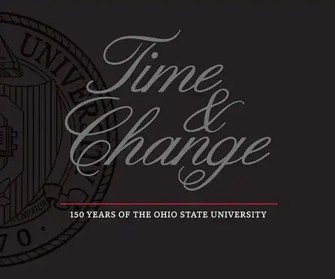 Time and Change: 150 Years of the Ohio State University