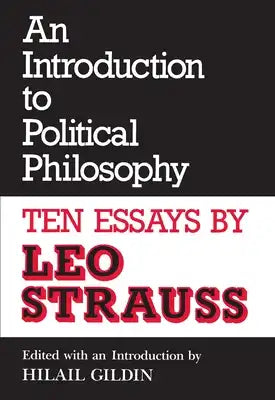An Introduction to Political Philosophy: Ten Essays by Leo Strauss (Revised)
