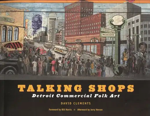 Talking Shops: Detroit Commercial Folk Art