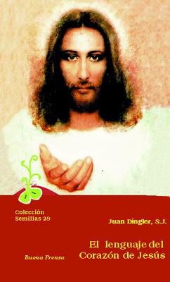 El Lenguaje del Corazon de Jesus = El Lenguaje del Corazon de Jesus