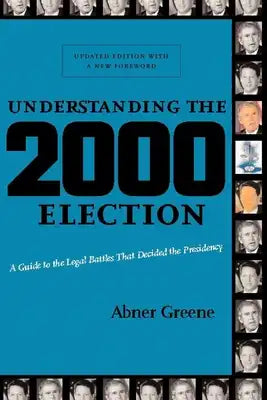 Understanding the 2000 Election: A Guide to the Legal Battles That Decided the Presidency