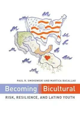 Becoming Bicultural: Risk, Resilience, and Latino Youth