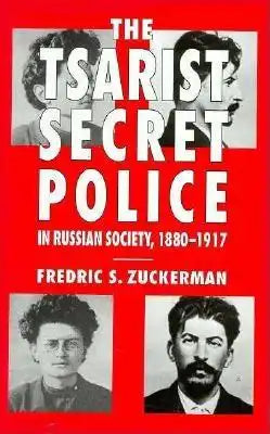 The Tsarist Secret Police and Russian Society, 1880-1917