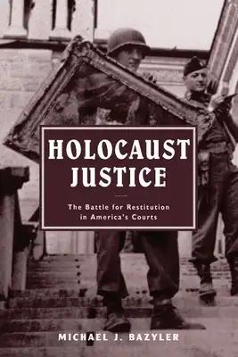 Holocaust Justice: The Battle for Restitution in America's Courts